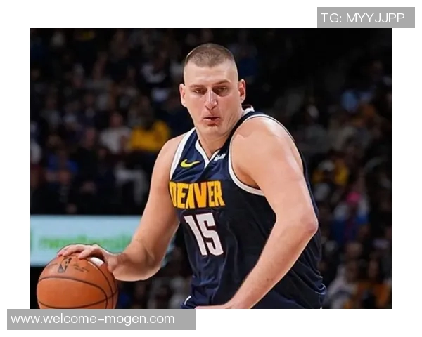 约基奇融合鲨鱼低位魔术师组织与KD投篮技艺逐步迈向历史伟大球员之路